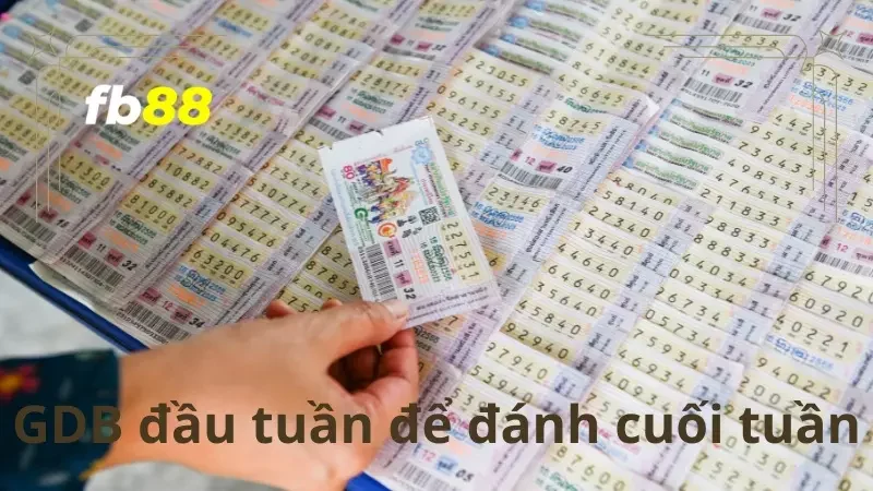 Soi cầu GDB đầu tuần để đánh cuối tuần là phương pháp khá đơn giản