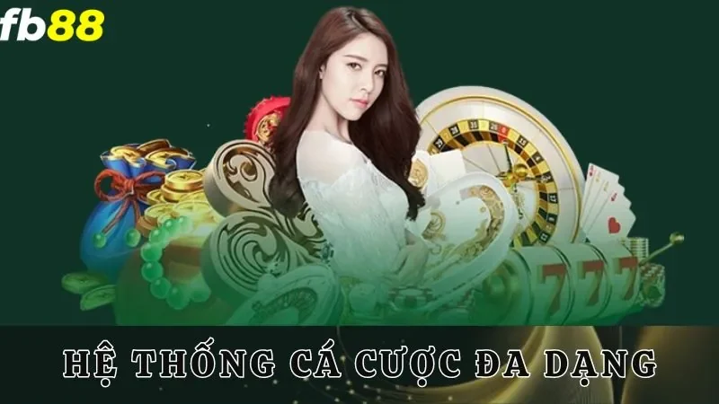 Hệ thống cá cược đa dạng