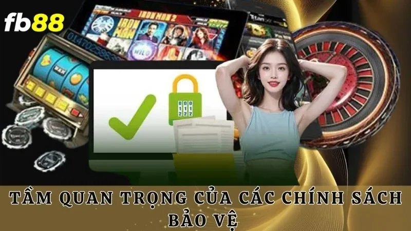 Tầm quan trọng của các chính sách bảo vệ cho người chơi