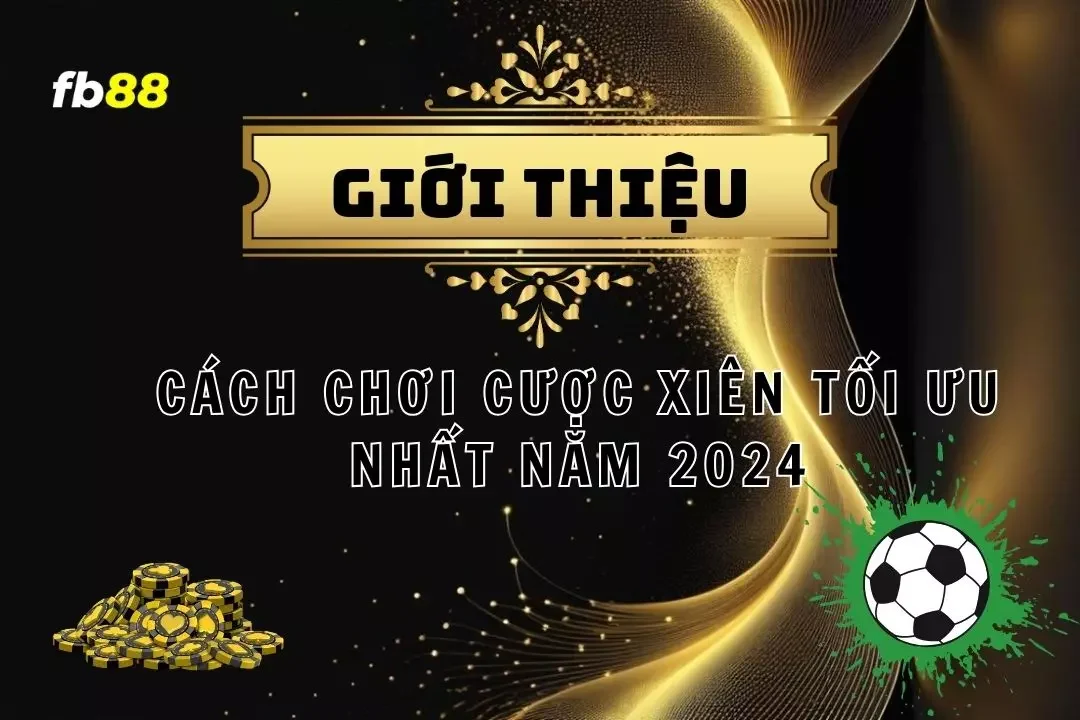 Cược Xiên – Cách Chơi Hiệu Quả Và Tối Ưu Hóa Cơ Hội