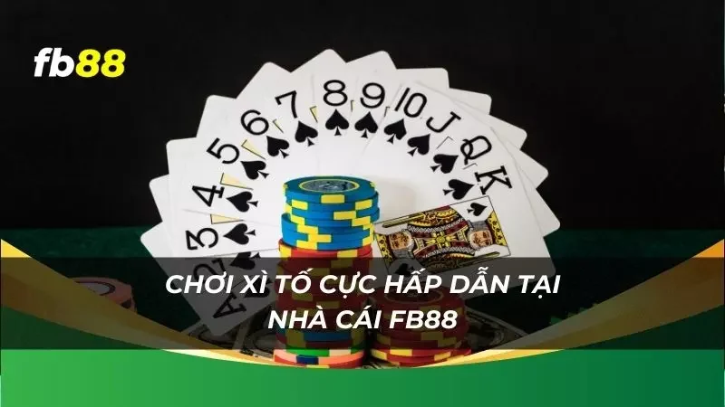 điểm qua về game bài xì tố mà ai cũng nên biết