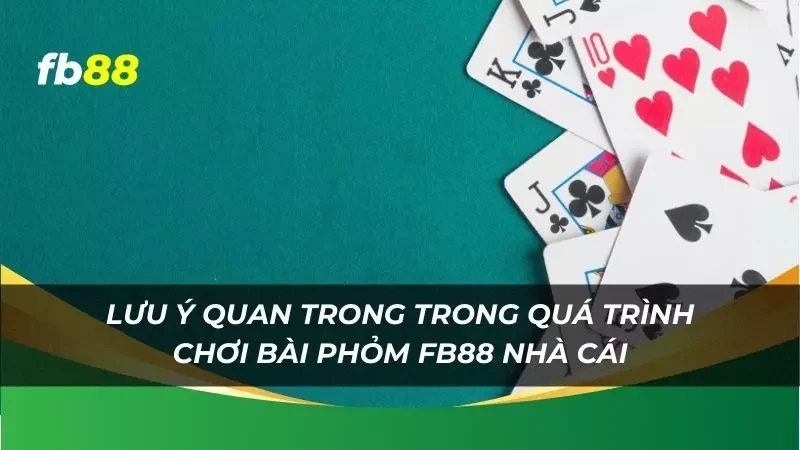 khi đánh bài cần chú ý đến điều gì để tăng khả năng thắng 