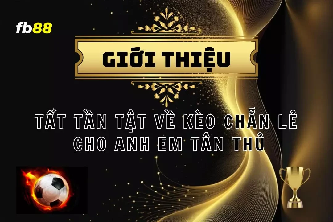 Kèo Chẵn Lẻ - Hướng Dẫn Đặt Cược Hiệu Quả Trong Bóng Đá