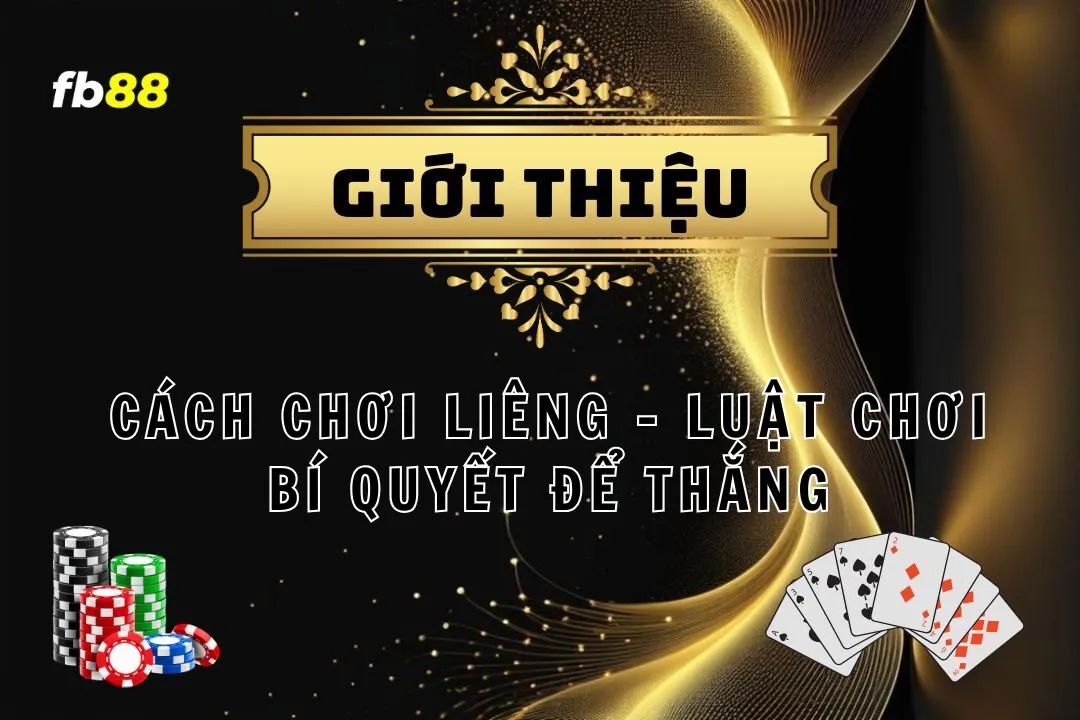 Cách Chơi Liêng - Luật Chơi, Chiến Thuật Và Bí Quyết Để Thắng