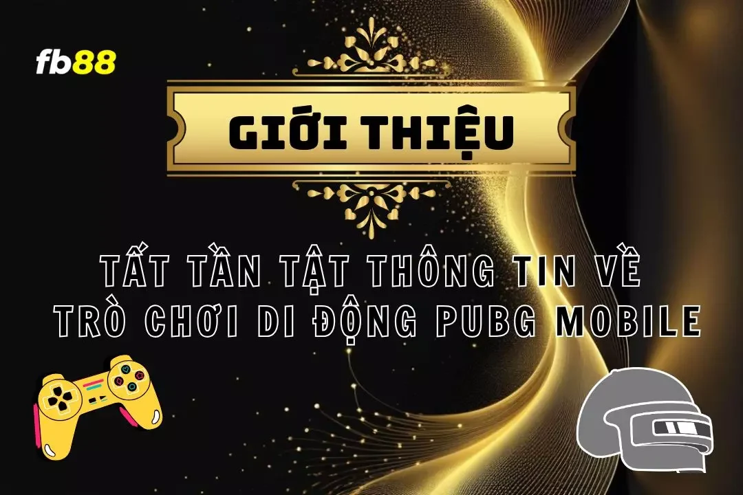 PUBG Mobile - Cuộc Cách Mạng Trong Thế Giới Game Di Động