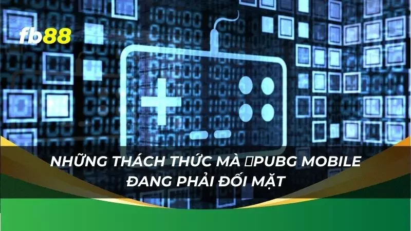 những thách thức mà trò chơi đang phải đối mặt